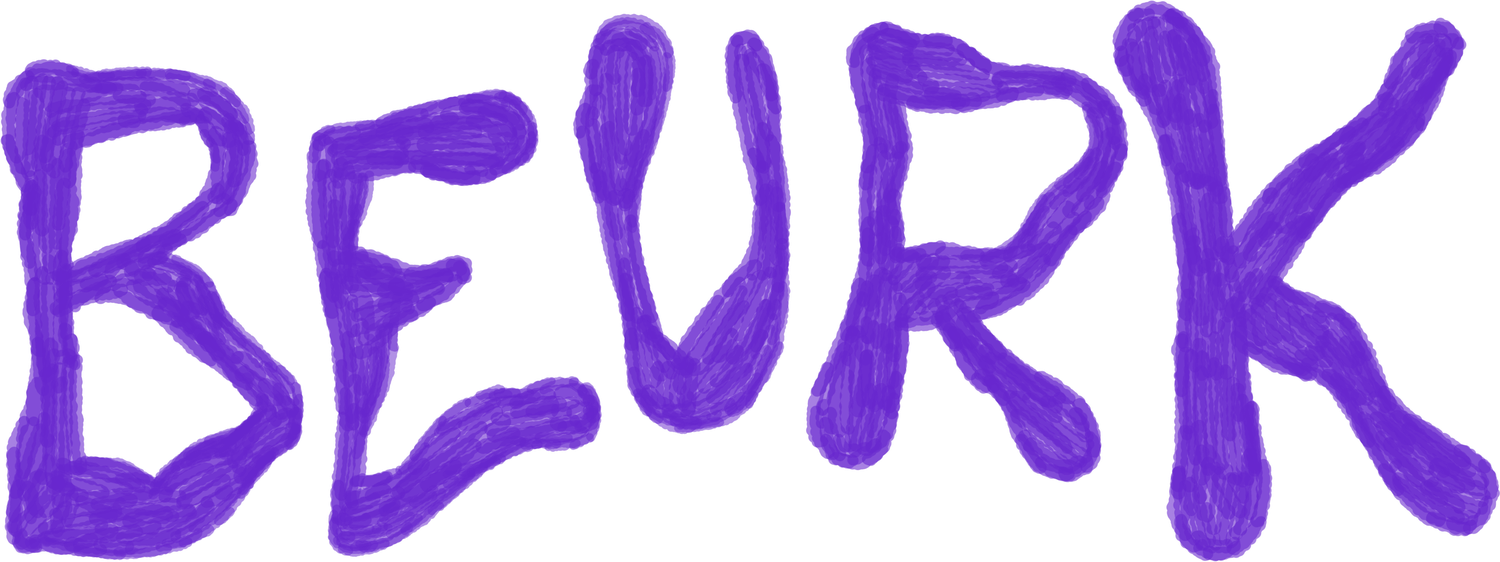 BEURK.